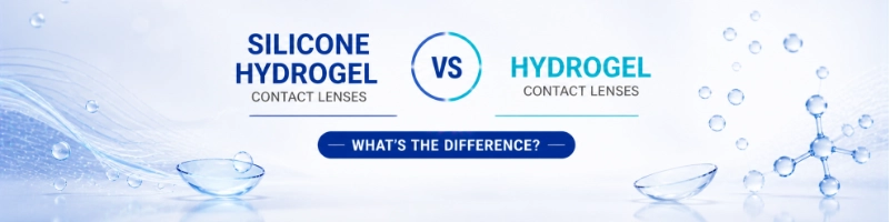 Silicone Hydrogel vs Hydrogel Contact Lenses